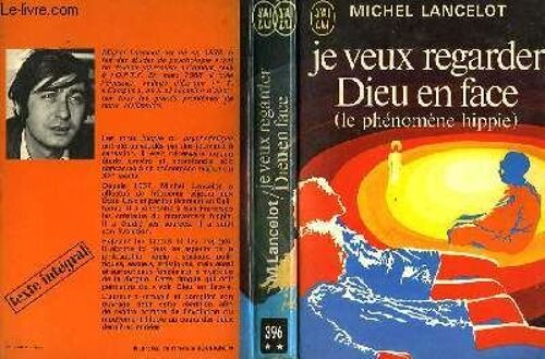 Je Veux Regader Dieu En Face Vie, Mort Et Resurrection Des Hippies