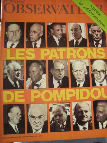 Le Nouvel Observateur Du 24 04 1972  N° 389 : Les Patrons De Pompidou