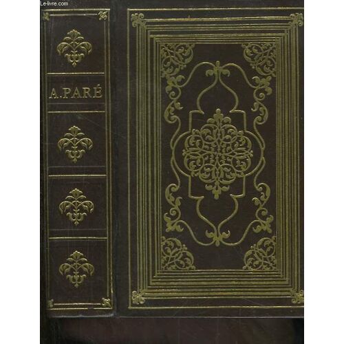 Dix Livres De La Chirurgie Avec Le Magasin Des Instruments Nécessaires. Réimpression De L'édition De 1564