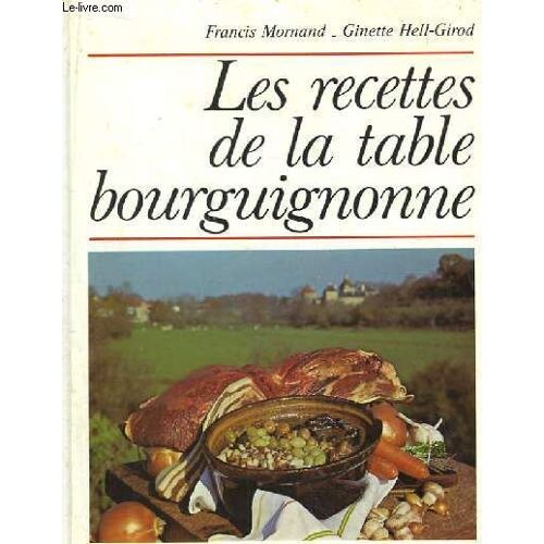 Les Recettes De La Table Bourguignonne