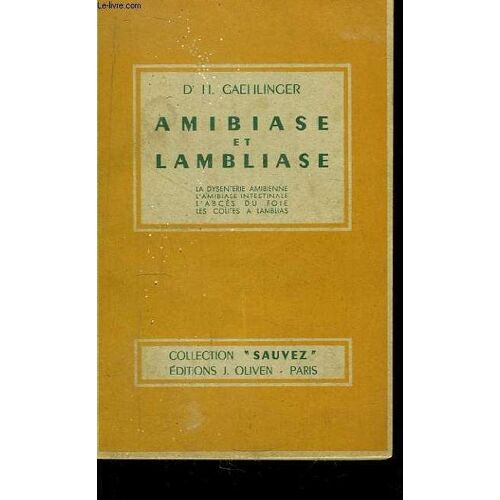 Amibiase Et Lambliase. La Dysenterie Amibienne, L'amibiase Intestinale, L'abcès Au Foie, Les Colites À Lamblias