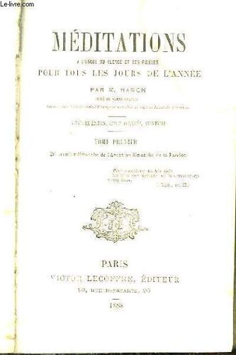 Méditations À L'usage Du Clergé Et Des Fidèles, Pour Tous Les Jours De L'année. Tome 1, Du Premier Dimanche De L'avent Au Dimanche De La Passion