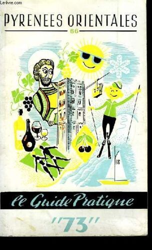 Le Guide Pratique N°73 : Pyrénées Orientales (66)