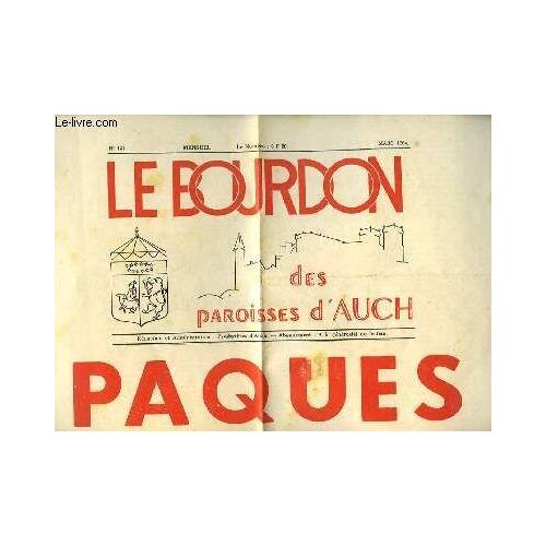 Le Bourdon Des Paroisses D'auch - N°121 : Pâques - Tous, À La Montée Du Calvaire Par La Pénitence, L'aumône, La Prière