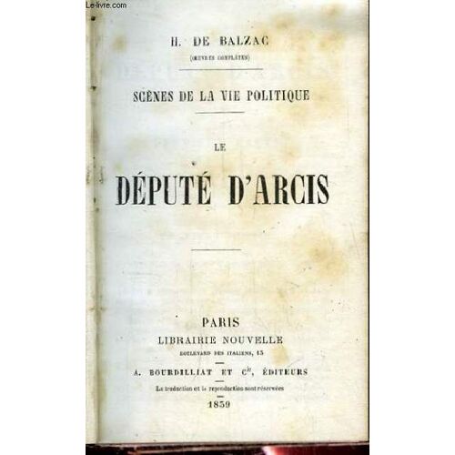 Le Député D'arcis. Suivi De Les Chouans Ou La Bretagne En 1799