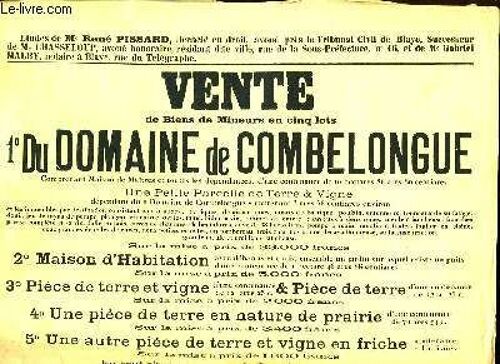 Une Affiche De La Vente De Biens Mineurs En 5 Lots D'un Domaine De Combelongue, D'une Maison D'habitation, D'une Pièce De Terre Et Vigne