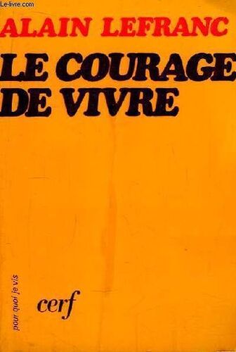 Le Courage De Vivre. Pourquoi Tu Marches, Toi ?