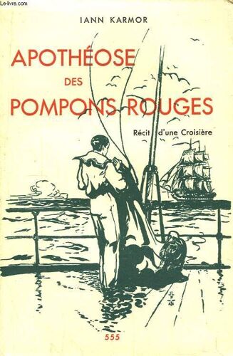 Apothéose Des Pompons Rouges. Récit D'une Croisière