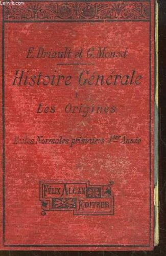 Histoire Générale. 1ère Année, Les Origines. Histoire Ancienne Des Peuples De L'orient, Histoire Grecque, Histoire Romaine, Histoire Du Moyen Âge