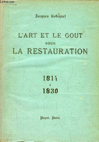 L'art Et Le Gout Sous La Restauration 1814 À 1830