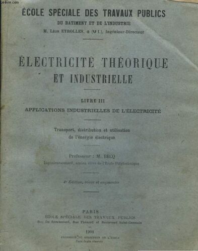 Electricité Théorique Et Industrielle. Livre Iii : Applications Industrielles De L'electricité