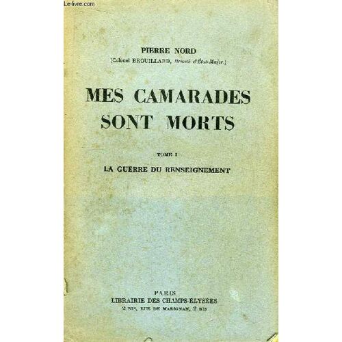 Mes Camarades Sont Morts. Tome 1 : La Guerre Du Renseignement