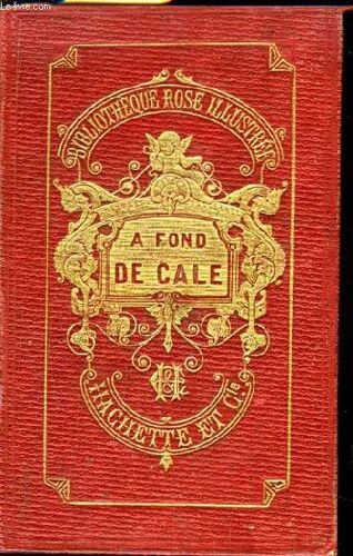 A Fond De Cale. Voyage D'un Jeune Marin À Travers Les Ténèbres