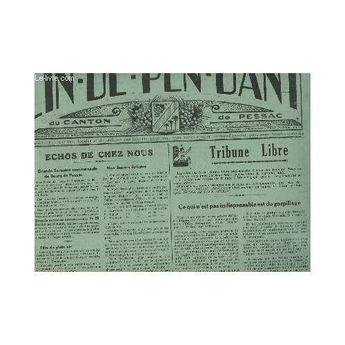 L'indépendant Du Canton De Pessac N°125 - 3e Année : Ce Qui N'est Pas Indispensable Est Du Gaspillage - Grandes Fêtes De La Muse Du Travail