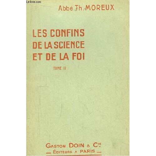 Les Confins De La Science Et De La Foi. Tome Ii   de Abbé Moreux   Format Broché (Livre)