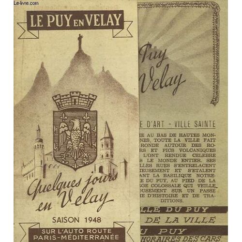 Brochure Le Puy En Velay - Saison 1948. Quelques Jours En Velay. Sur L'autoroute Paris - Méditerranée, Bordeaux - Genève