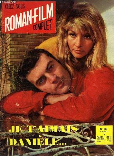 Chez Nous, Roman-Film Complet N°227 : Je T'aimais Danièle ..., Avec Nuccia Cardinale, Jeane Reden, Italo Iacovelli, Et Enrico Volpe