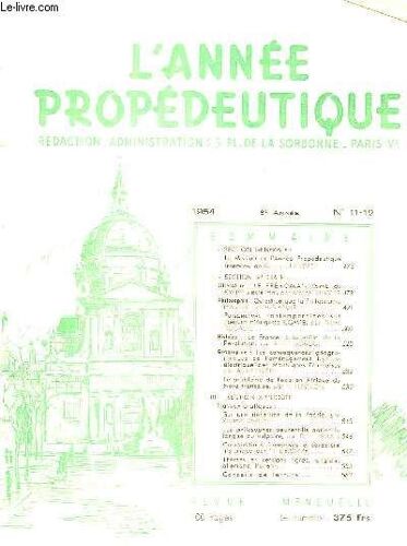 L'année Propédeutique. N°11-12, 6e Année : Le Préromantisme Du Xviiie Siècle (Fin), Par Hervier - Persepectives Contemporaines Sur L'oeuvre De Auguste Comte, Par P. Ducasse - Le Problème De ...