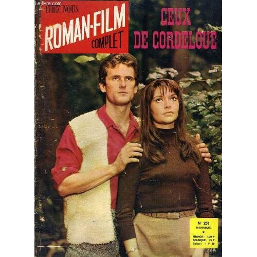 Chez Nous, Roman-Film Complet N°251 : Ceux De Cordeloue, Avec Yvon Lec, François Mossac, Louise Chevallier, Yvonne Montlaur, Jacques Marechal Et Patricia Lacan