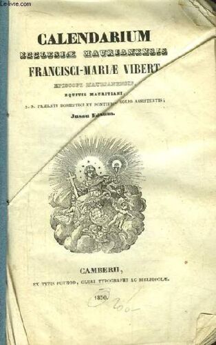 Calendarium Ecclesiae Maurianensis Francisci-Mariae Vibert - 1851 Episcopi Maurianensis, Equitis Mauritiani
