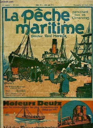 La Pêche Maritime. 11ème Année - N° 516 : L'organisation D'une Criée Provinciale Et La Situation Juridique Du Facteur De La Criée - L'action Corrosive Des Huiles De Graissage