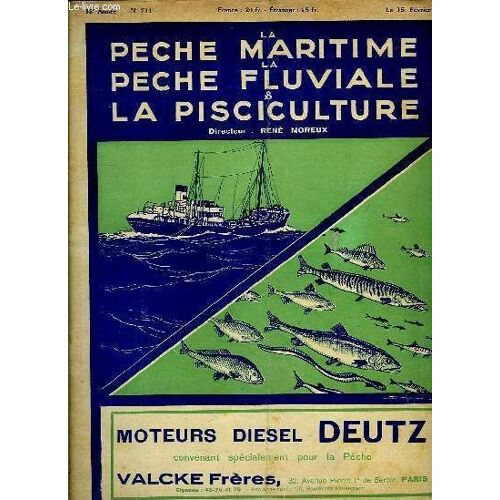 La Pêche Maritime, La Pêche Fluviale & La Pisciculture. 15ème Année - N° 711 : La Concentration Nécessaire Dans La Pêche Maritime - Le Congrès Des Mareyeurs-Expéditeurs - Moteur Diesel Sur ...
