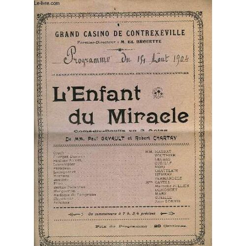 Programme Du Grand Casino De Contrexeville, Du 14 Août 1904 : L'enfant Du Miracle . Comédie-Bouffe En 3 Actes De Mm. Paul Gavault Et Robert Chartay
