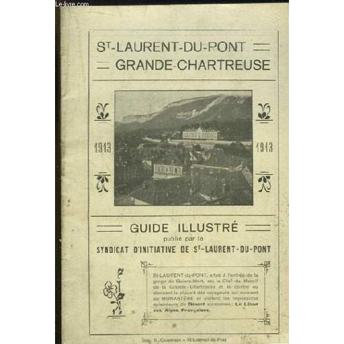 Livret-Guide Illustrée De Saint-Laurent-Du-Pont, Grande Chartreuse