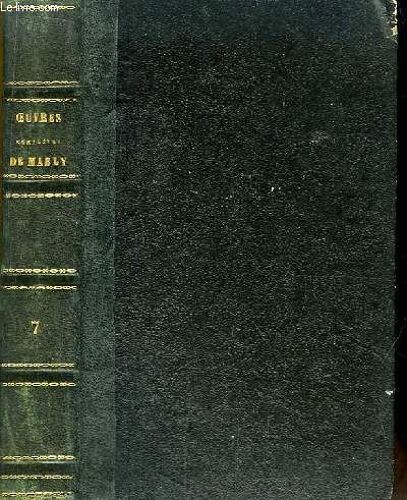 Collection Complète Des Oeuvres De L'abbé De Mably. Tome 7. Contenant Le Droit Public De L'europe, Fondé Sur Les Traités