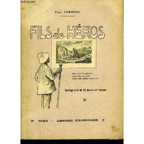 Fils De Héros. Le Passé Du Protestantisme Et Ses Devoirs Actuels