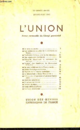 L'union. N°680 - 79e Année : Le Sens Du Péché - Les Tendances Actuelles De La Chrétienté En France - Prédication Biblique Pour La Vie Liturgique - La Carte Religieuse De La France Rurale - ...