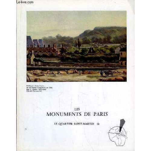Les Monuments De Paris N°15 : Le Quartier Saint-Martin, 1e Partie