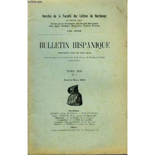 Bulletin Hispanique. Tome Xlii - N°1 : La Lengua De Cristobal Colon, Par Menendez Pidal - Un Exégète Argentin De Montaigne, Par Marcel Carayon - The Argentine Theatre, Par M.W. Nichols - ...