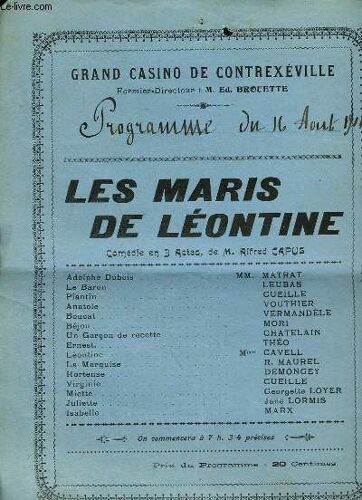 Programme Du Grand Casino De Contrexeville, Du 16 Août 1904 : Les Maris De Léontine . Comédie En 3 Actes De M. Alfred Capus
