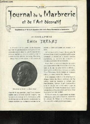 Journal De La Marbrerie Et De L'art Décoratif. Supplément Au N°99 De La Revue Générale De La Construction : Biographie D'emile Trélat - Un Cas Intéressant De Jurisprudence Touchant La ...