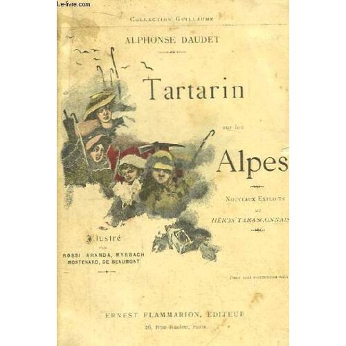 Tartarin Sur Les Alpes. Nouveaux Exploits Du Héros Tarasconnais