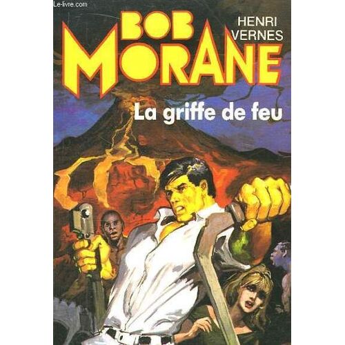 Bob Morane N°21 : La Griffe De Feu
