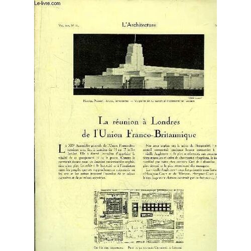 L'architecture. N°11 - Volume Xlv : La Réunion À Londres De L'union Franco-Britannique - Eglises Par M. Ch.-Henri Royer - Emploi De La Donation Rockefeller, Au Palais De Fontainebleau, Par ...