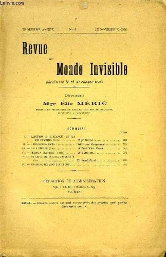 Revue Du Monde Invisible. N°6 - 3ème Année : L'action À Distance Et La Télépathie (Fin), Par Méric - Pressentiments, Par Mme Des Varannes - La Lumière (Fin), Par A. Van Mons - Maison Hantée ...