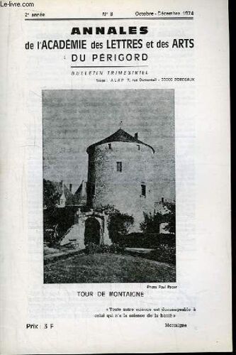 Annales De L'académie Des Lettres Et Des Arts Du Périgord. N°8 - 2e Année : Centenaire De La Naissance D'elie Faure - Exposition Des Trois Monestier - L'alap Au Ban Des Vendanges-En-Médoc
