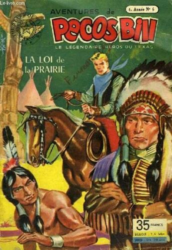 Aventures De Pecos Bill, Le Légendaire Héros Du Texas. 4e Année - N°6 : La Loi De La Prairie