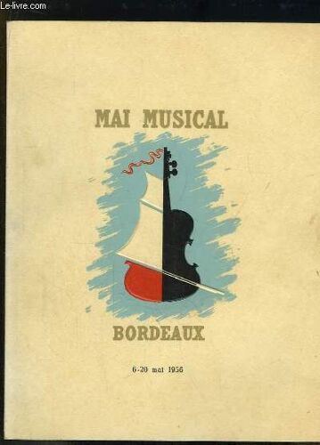 Mai Musical - Bordeaux, Du 6 Au 20 Mai 1956. Septième Festival De Musique