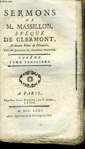Sermons De M. Massillon, Evêque De Clermont. Carême, Tome 3