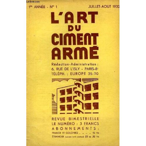 L'art Du Ciment Armé N°1 - 1ère Année : La Solution Moderne De L'emmagasinage Des Céréales : Le Silo En Ciment Armée - La Responsabilité De L'architecte