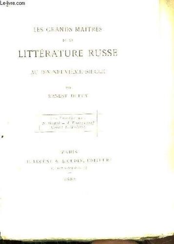 Les Grands Maitres De La Littérature Russe Au Dix-Neuvième Siècle. Les Prosateurs : N. Gogol, I. Tourguénef, Comte L. Tolstoï