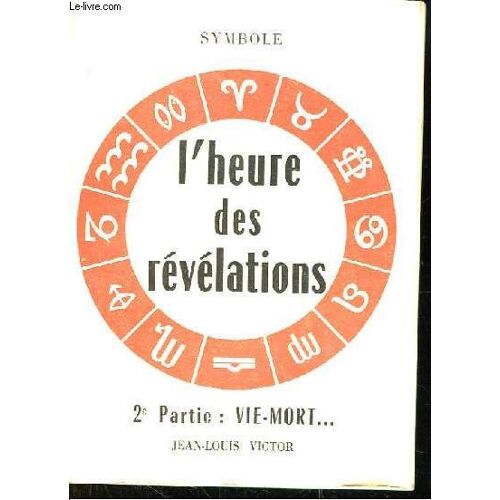 L'heure Des Révélations. 2ème Partie. Vie - Mort : Effrayants Synonymes