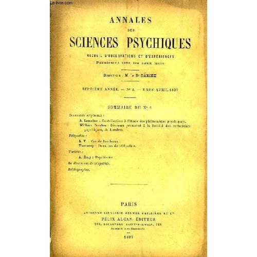 Annales Des Sciences Psychiques. Recueil D'observations Et D'expériences. N°2 - 7ème Année : Contribution À L'étude Des Phénomènes Psychiques, Par Lemaitre - Discours Prononcé À La Société ...