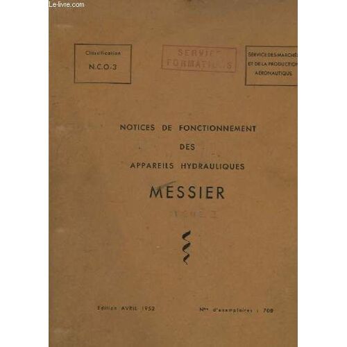 Notices De Fonctionnement Des Appareils Hydrauliques Messier. Tome 1er