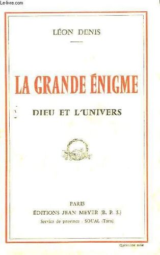 La Grande Énigme. Dieu Et L'univers