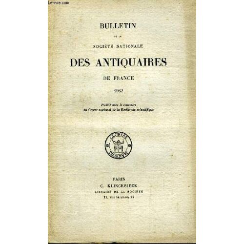 Bulletin De La Société Nationale Des Antiquaires De France. 1962